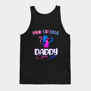 pink or blue - daddy loves you - gender reveal Tank Top